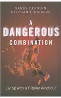 A Dangerous Combination