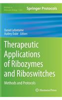 Therapeutic Applications of Ribozymes and Riboswitches