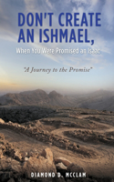 Don't Create an Ishmael, When You Were Promised an Isaac