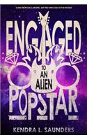 Engaged to an Alien Pop Star