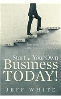 Start Your Own Business Today!