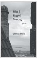 When I Stopped Counting