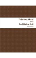 Enjoining Good and Forbidding Evil