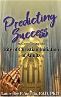 Predicting Success in Completing the Rite of Christian Initiation of Adults