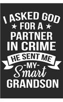 I asked god for partner in crime he sent me my smartess grandson