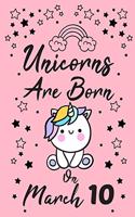 Unicorns Are Born On March 10