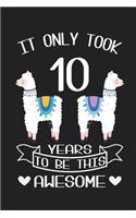 It Only Took 10 Years to be this Awesome: LLama Sketchbook Gift for 10 Year Old Girls