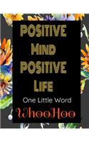 Positive Mind Positive Life - One Little Word - WhooHoo