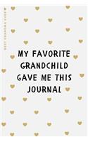 BEST GRANDMA EVER My Favorite Grandchild Gave Me This Journal