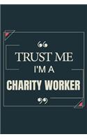 Trust Me I'm A Charity Worker: Blank Lined Journal Notebook gift For Charity Worker