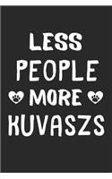 Less People More Kuvaszs