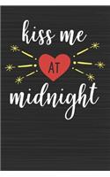 Kiss Me At Midnight: Merry Christmas Perfect Gift for Family Friends or Co workers - Get in the Holiday Spirit with the Giving of this Journal