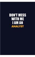 Don't Mess With Me Because I Am An Analyst: Career journal, notebook and writing journal for encouraging men, women and kids. A framework for building your career.