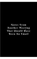 Notes From Another Meeting That Should Have Been An Email