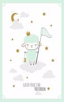 Notebook Journal: Catch Your Star - sheep Cover - Gratitude Journal Notebook Diary Record for Children Boys Girls Teens With Daily Prompts to Writing and Practicing .