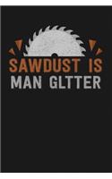 Sawdust is Man Glitter