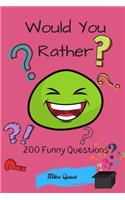 Would You Rather? 200 Funny Questions: Funny Challenging and Silly Questions for Long Car Rides ( Travel Games For Entire Family. Perfect Joke Books & Fun 4 Everyone!