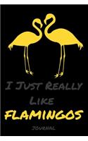 I Just Really Like Flamingos