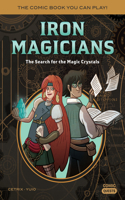 Iron Magicians: The Search for the Magic Crystals: The Comic Book You Can Play(5 Comic Quests)