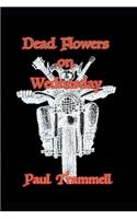 Dead Flowers on Wednesday