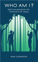 Who Am I?: Self-Actualization for Followers of Jesus