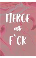 Fierce As F*ck: Bad Bitch Notebook Journal Composition Blank Lined Diary Notepad 120 Pages Paperback Pink Marble