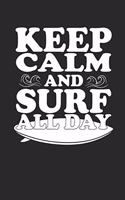 Keep Calm and Surf All Day