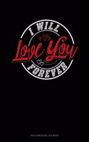I Will Love You Forever: Gas & Mileage Log Book(450 Gas & Mileage Log Book)