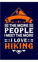 The More People I Meet The More I Love Hiking