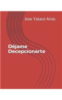 Déjame decepcionarte