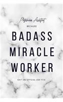 Physician Assistant Because Badass Miracle Worker Isn't an Official Job Title: 6x9" Lined Marble Matte Cover Notebook/Journal Funny Gift Idea For Physician Assistants, Doctor Assistants