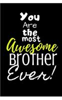 You are the most Awesome Brother ever!