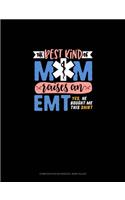 The Best Kind Of Mom Raises An EMT Yes He Bought Me This Shirt