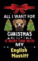 All I want for Christmas is more time with my English Mastiff