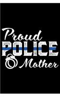 Proud Police Mother: Police Officer Journal Notebook Gifts, Thin Blue Line Notebook Journal, Proud Police Officer, Gift Idea for Cop, Police Officer Gifts for Men Women