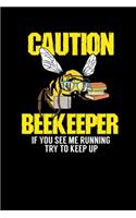Caution - Beekeeper If You See Me Running Try To Keep Up: 120 Pages I 6x9 I Monthly Planner I Funny Bee, Hornet & Wasp Warning Shirts & Gifts
