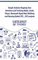 Simple Arduino Ongoing Face Detection and Tracking Robot, Audio Player, Bluetooth Biped Bob (Walking and Dancing Robot) ETC..,: DIY projects