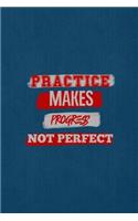 Practice Makes Progress Not Perfect: All Purpose 6x9 Blank Lined Notebook Journal Way Better Than A Card Trendy Unique Gift Blue Points Physical Therapy