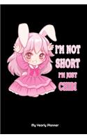 I'm Not Short I'm Just Chibi Anime Yearly Planner: I'm Not Short I'm Just Chibi Anime Manga Comic Otaku 2020 Yearly Planer Daily Weekly Monthly Academic Planner & Organizer - To Do's And Goals Calend