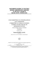 Subcommittee hearing: on the Small Business Administration's response to the July 5 floods in Beaver County, Pennsylvania