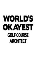 World's Okayest Golf Course Architect