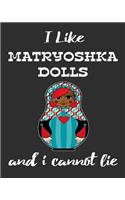 I Like Matryoshka Dolls And I Cannot Lie: Stacking Dolls Enthusiasts Gratitude Journal 386 Pages Notebook 193 Days 8"x10" Meal Planner Water Intake Chores