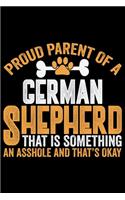 Proud Parents Of A German Shepherd That Is Something