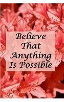 Believe That Anything Is Possible