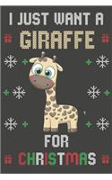 I Just Want A Giraffe For Christmas: Christmas Gifts Giraffe Blank Lined Notebooks, Journals, Planners and Diaries to Write In - For Giraffe Lovers