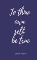 To Thine Own Self Be True