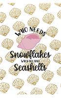 Who Needs Snowflakes When You Have Seashells
