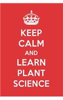 Keep Calm and Learn Plant Science: Plant Science Designer Notebook