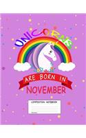 Unicorns Are Born in November: Unicorn Month, 100 Blank Lined Page Softcover Journal, Wide Ruled Composition Notebook, 8.5x11 Design Cover Note Book