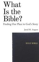 What Is the Bible?
